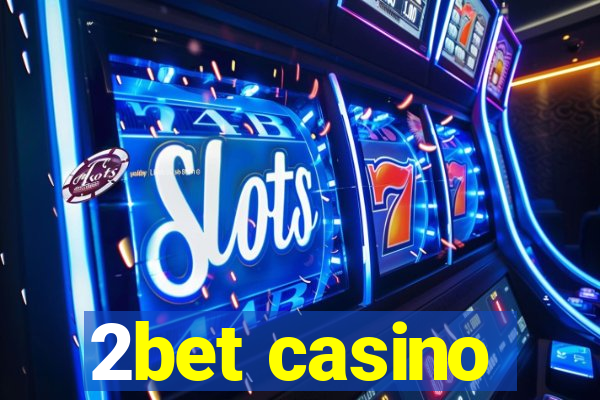 2bet casino