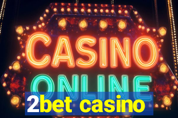 2bet casino