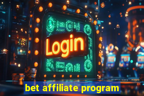 bet affiliate program