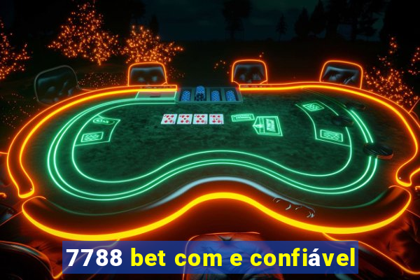 7788 bet com e confiável