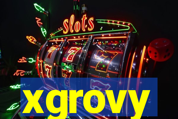 xgrovy