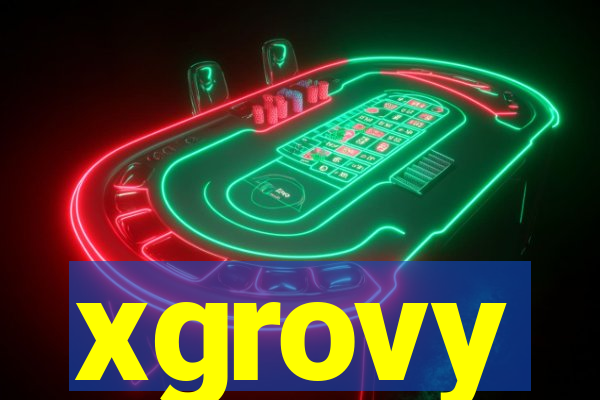 xgrovy