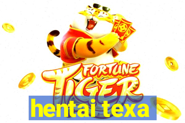 hentai texa