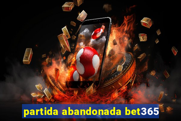 partida abandonada bet365