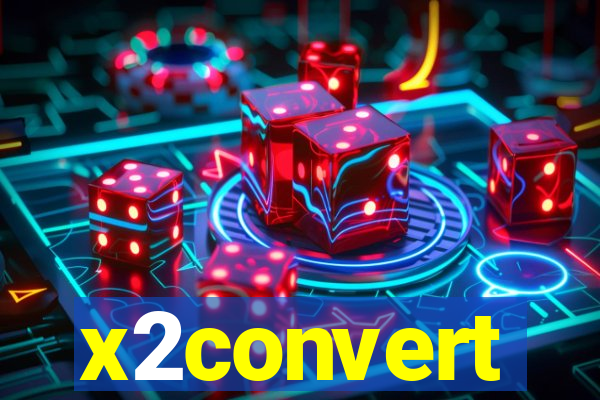 x2convert