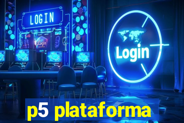 p5 plataforma