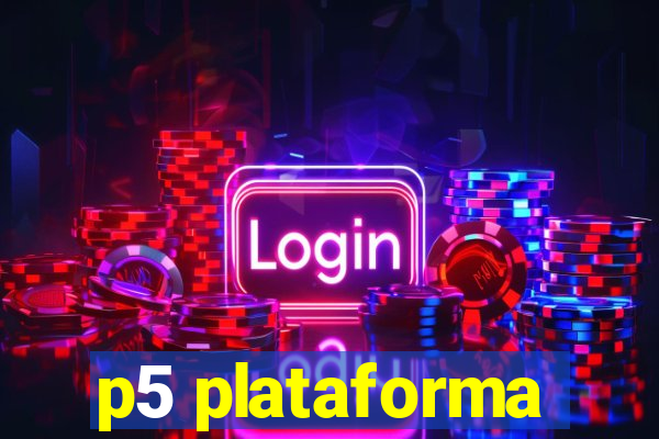 p5 plataforma