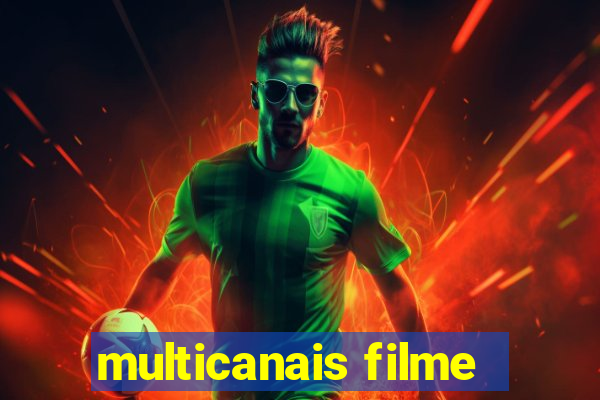 multicanais filme