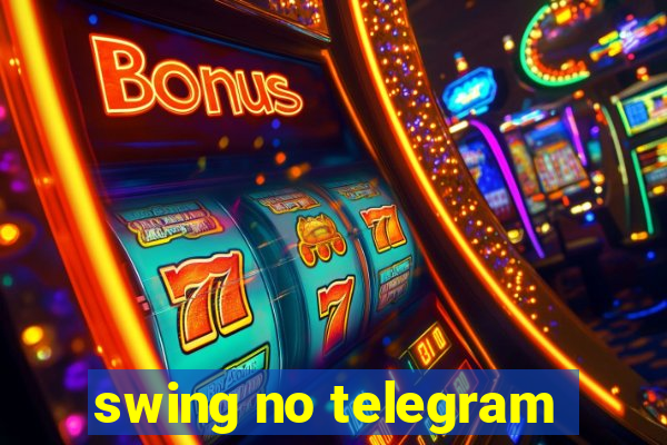 swing no telegram