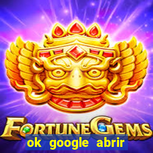 ok google abrir jogo de c****