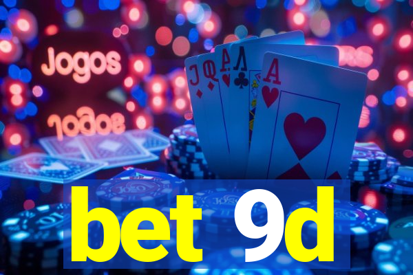 bet 9d