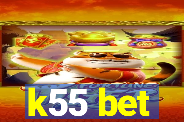 k55 bet