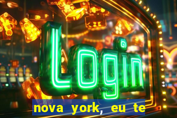 nova york, eu te amo filme completo dublado