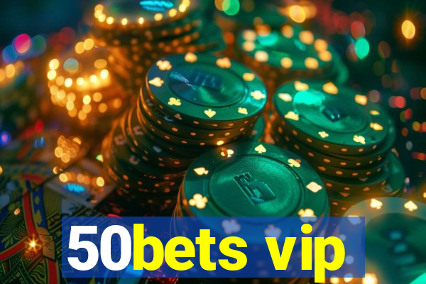 50bets vip