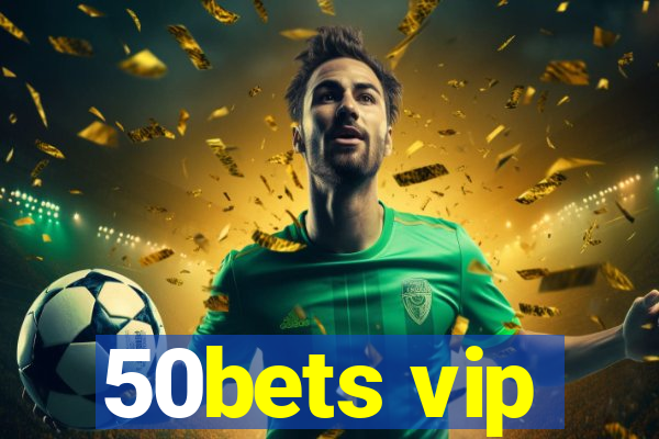 50bets vip