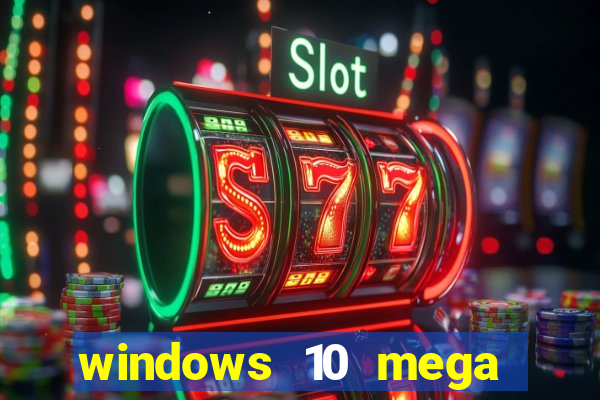 windows 10 mega lite premium download