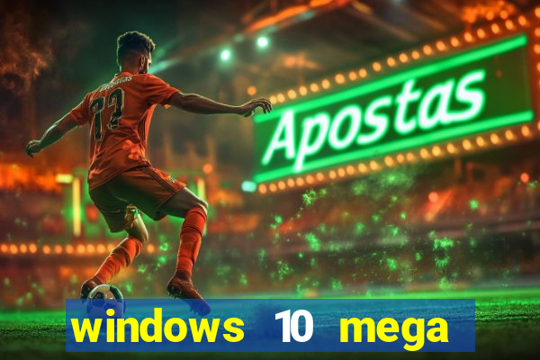 windows 10 mega lite premium download