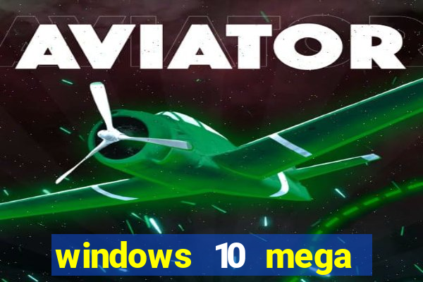 windows 10 mega lite premium download