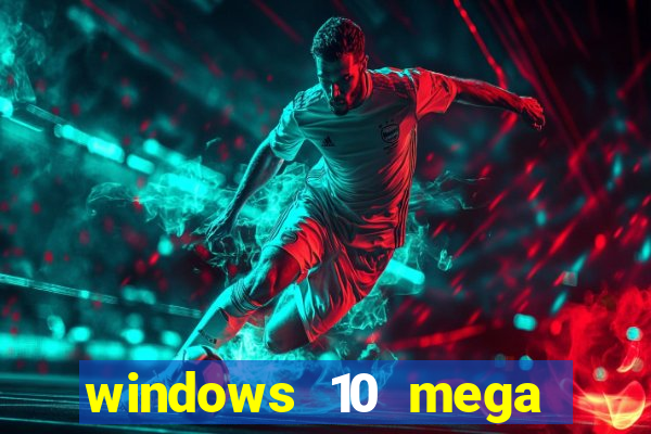 windows 10 mega lite premium download