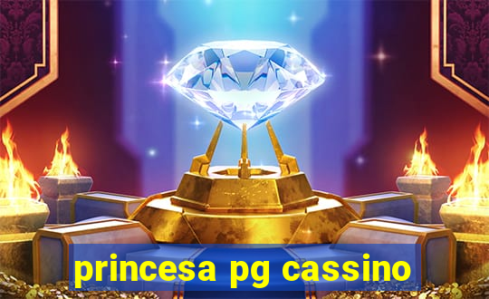 princesa pg cassino