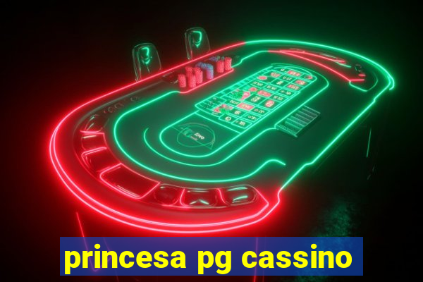 princesa pg cassino