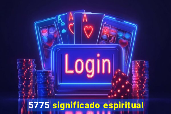 5775 significado espiritual