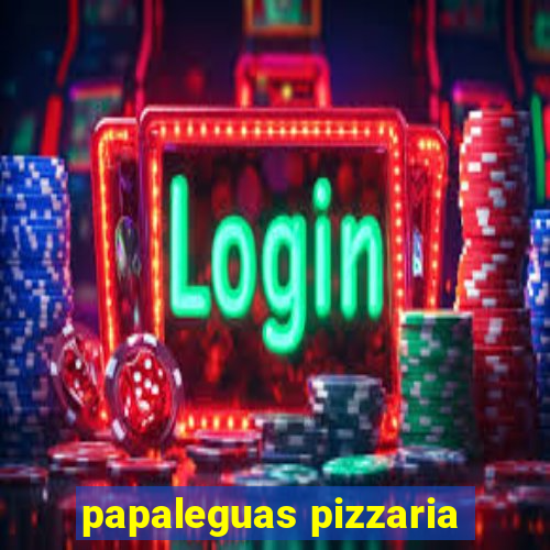 papaleguas pizzaria