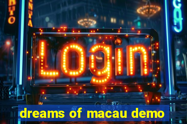 dreams of macau demo