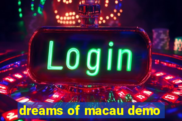 dreams of macau demo