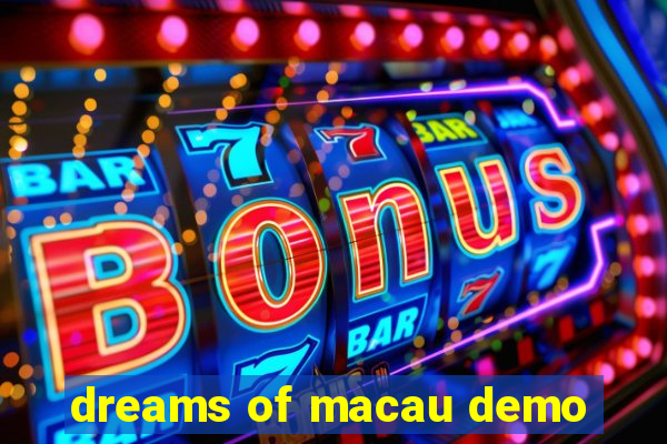 dreams of macau demo