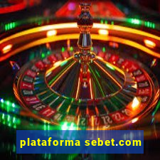 plataforma sebet.com