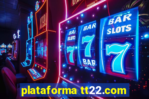 plataforma tt22.com