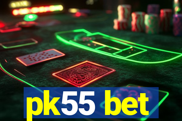 pk55 bet