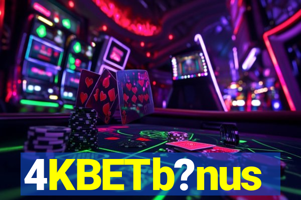 4KBETb?nus