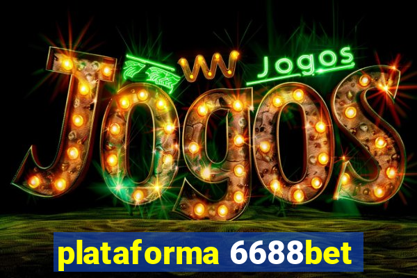 plataforma 6688bet