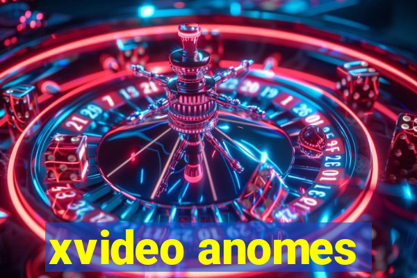 xvideo anomes