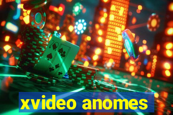 xvideo anomes