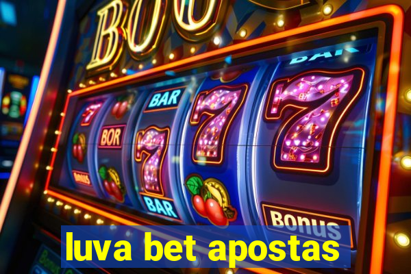 luva bet apostas