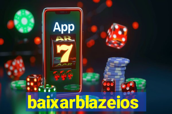 baixarblazeios