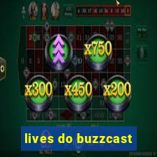 lives do buzzcast