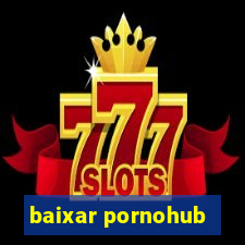 baixar pornohub