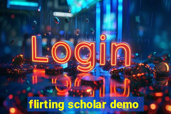 flirting scholar demo