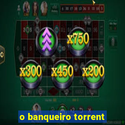 o banqueiro torrent