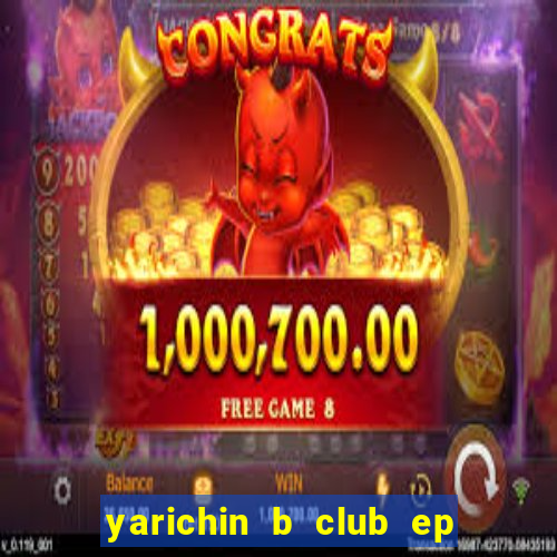 yarichin b club ep 2 dublado