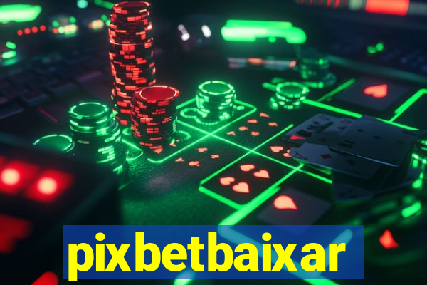 pixbetbaixar