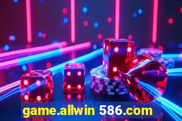 game.allwin 586.com