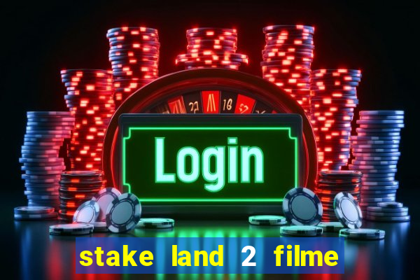 stake land 2 filme completo dublado