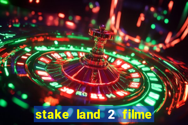 stake land 2 filme completo dublado