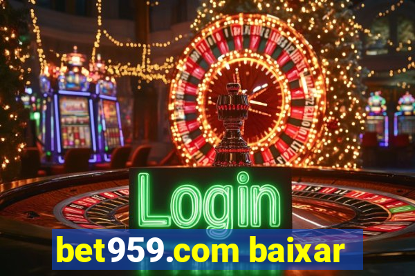 bet959.com baixar