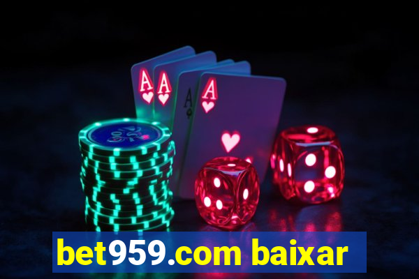 bet959.com baixar